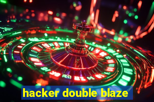 hacker double blaze